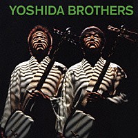 吉田兄弟「 ＹＯＳＨＩＤＡ　ＢＲＯＴＨＥＲＳ」