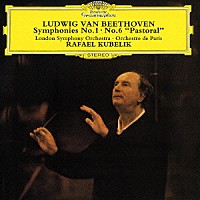 ラファエル・クーベリック「 ベートーヴェン：交響曲第１番・第６番≪田園≫」
