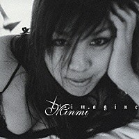 ＭＩＮＭＩ「 ｉｍａｇｉｎｅ」