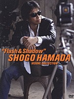 浜田省吾「 ＳＨＯＧＯ　ＨＡＭＡＤＡ　ＶＩＳＵＡＬ　ＣＯＬＬＥＣＴＩＯＮ　“Ｆｌａｓｈ　＆　Ｓｈａｄｏｗ”」