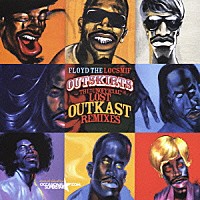 アウトキャスト「 ＯＵＴＳＫＩＲＴＳ　／　ＴＨＥ　“ＵＮＯＦＦＩＣＩＡＬ”　ＬＯＳＴ　ＯＵＴＫＡＳＴ　ＲＥＭＩＸＥＳ」