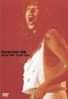 ＳＨＯＷ－ＹＡ「 ＨＡＲＤ　ＷＡＹ　ＴＯＵＲ　１９９１」