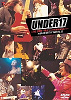 ＵＮＤＥＲ１７「 ＵＮＤＥＲ１７　ＬＩＶＥ２００３～萌えソングをきわめるゾ！～」