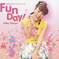 羽生未来「 羽生未来メモリアルアルバム　Ｆｕｎ　Ｄａｙ！」