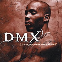 ＤＭＸ「 イッツ・ダーク・アンド・ヘル・イズ・ホット」