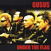 ＧＵＳＵＳ「 ＵＮＤＥＲ　ＴＨＥ　ＦＬＡＧ」