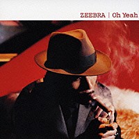 ＺＥＥＢＲＡ「 Ｏｈ　Ｙｅａｈ」