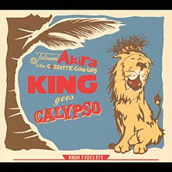 Ｔａｔｓｕｍｉ　Ａｋｉｒａ　＆　ｔｈｅ　ＣＡＳＳＥＴＴＥ　ＣＯＮ－ＬＯＳ「ＫＩＮＧ　ｇｏｅｓ　ＣＡＬＹＰＳＯ」