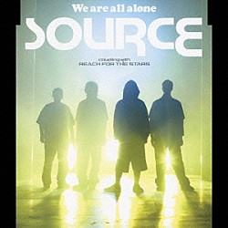 ＳＯＵＲＣＥ「Ｗｅ　ａｒｅ　ａｌｌ　ａｌｏｎｅ」