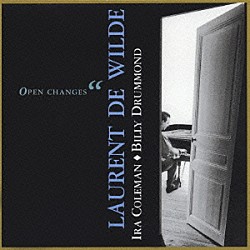 ローラン・デ・ワイルド アイラ・コールマン ビリー・ドラモンド「オープン・チェンジズ」