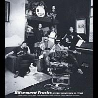 （オムニバス）「 Ｔｈｅ　Ｂａｓｅｍｅｎｔ　Ｔｒａｃｋｓ　１０ＹＥＡＲＳ　ＳＯＵＮＤＴＲＡＣＫ　ＯＦ　７ＳＴＡＲＳ」