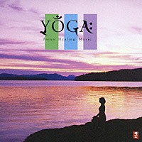 吉川めい「 ＹＯＧＡ：　Ａｓｉａｎ　Ｈｅａｌｉｎｇ　Ｍｕｓｉｃ」