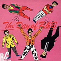 ＲＣサクセション「 Ｔｈｅ　Ｄａｙ　ｏｆ　Ｒ＆Ｂ」