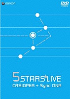 ＣＡＳＩＯＰＥＡ　ｗｉｔｈ　Ｓｙｎｃｈｒｏｎｉｚｅｄ　ＤＮＡ「 ５　ＳＴＡＲＳ　ＬＩＶＥ」