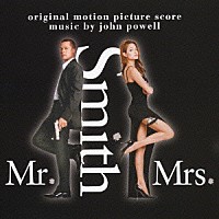 ジョン・パウエル「 Ｍｒ．＆Ｍｒｓ．スミス　ＯＲＩＧＩＮＡＬ　ＳＣＯＲＥ」