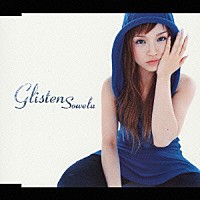 Ｓｏｗｅｌｕ「 Ｇｌｉｓｔｅｎ」