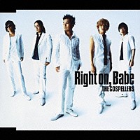 ゴスペラーズ「 Ｒｉｇｈｔ　ｏｎ，Ｂａｂｅ」