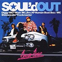 ＳＯＵＬ’ｄ　ＯＵＴ「 Ｄｒｅａｍ　Ｄｒｉｖｅ／Ｓｈｕｔ　Ｏｕｔ」