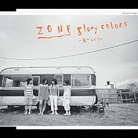 ＺＯＮＥ「 ｇｌｏｒｙ　ｃｏｌｏｒｓ　～風のトビラ～」