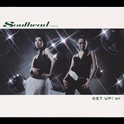 ＳＯＵＬＨＥＡＤ「ＧＥＴ　ＵＰ！ｅｐ」