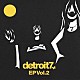 ｄｅｔｒｏｉｔ７「ｄｅｔｒｏｉｔ７　ＥＰ　Ｖｏｌ．２」