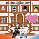 ｎｏｂｏｄｙｋｎｏｗｓ＋「ココロオドル」