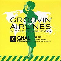 （オムニバス）「 ＧＲＯＯＶＩＮ‘　ＡＩＲＬＩＮＥＳ　ｊｏｕｒｎｅｙ　ｔｏ　ｔｈｅ　ｓｗｅｅｔ　ｒｈｙｔｈｍ」