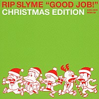 ＲＩＰ　ＳＬＹＭＥ「 “ＧＯＯＤ　ＪＯＢ！”＿ＣＨＲＩＳＴＭＡＳ　ＥＤＩＴＩＯＮ」