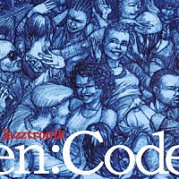 Ｊａｚｚｔｒｏｎｉｋ「 ｅｎ：Ｃｏｄｅ」