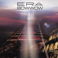 ＢＯＷＷＯＷ「 ＥＲＡ」