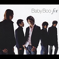 Ｂａｂｙ　Ｂｏｏ「 ｆｏｒ」