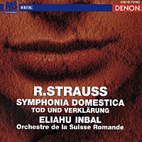 エリアフ・インバル「 Ｒ．シュトラウス：≪家庭交響曲≫≪死と変容≫」