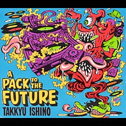 石野卓球「Ａ　ＰＡＣＫ　ＴＯ　ＴＨＥ　ＦＵＴＵＲＥ」