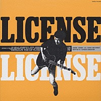 長渕剛「 ＬＩＣＥＮＳＥ」