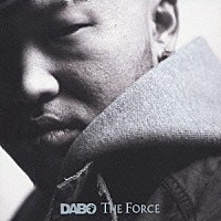 ＤＡＢＯ「 ＴＨＥ　ＦＯＲＣＥ」