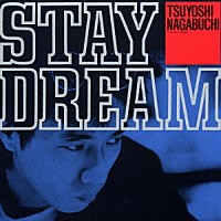 長渕剛「 ＳＴＡＹ　ＤＲＥＡＭ」