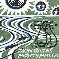 ＭＩＧＨＴＹ　ＭＡＳＳＡ「 ＺＩＯＮ　ＧＡＴＥＳ」