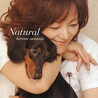 岩崎宏美「 Ｎａｔｕｒａｌ」