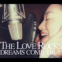 ＤＲＥＡＭＳ　ＣＯＭＥ　ＴＲＵＥ「 ＴＨＥ　ＬＯＶＥ　ＲＯＣＫＳ」