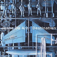 Ｊａｎｎｅ　Ｄａ　Ａｒｃ「 振り向けば…／Ｄｅｓｔｉｎａｔｉｏｎ」