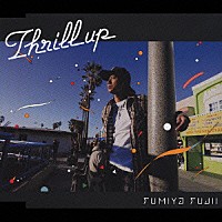 藤井フミヤ「 Ｔｈｒｉｌｌ　ｕｐ」