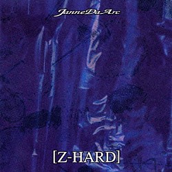 Ｊａｎｎｅ　Ｄａ　Ａｒｃ「Ｚ－ＨＡＲＤ」