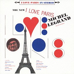 ミシェル・ルグラン ミシェル・ルグラン楽団「ＴＨＥ　ＮＥＷ　Ｉ　ＬＯＶＥ　ＰＡＲＩＳ」