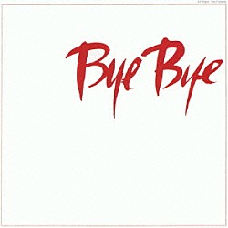 長渕剛「Ｂｙｅ　Ｂｙｅ」