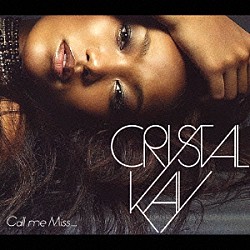 Ｃｒｙｓｔａｌ　Ｋａｙ「Ｃａｌｌ　ｍｅ　Ｍｉｓｓ．．．」