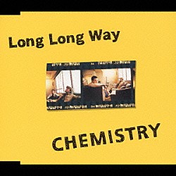 ＣＨＥＭＩＳＴＲＹ「Ｌｏｎｇ　Ｌｏｎｇ　Ｗａｙ」