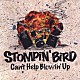 ＳＴＯＭＰＩＮ’　ＢＩＲＤ「Ｃａｎ’ｔ　Ｈｅｌｐ　Ｂｌｏｗｉｎ’　Ｕｐ」