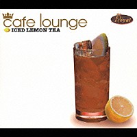 （オムニバス）「 ｃａｆｅ　ｌａｕｎｇｅ　ＩＣＥＤ　ＬＥＭＯＭ　ＴＥＡ」