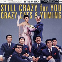 クレイジーキャッツ＆ＹＵＭＩＮＧ「 Ｓｔｉｌｌ　Ｃｒａｚｙ　Ｆｏｒ　Ｙｏｕ」