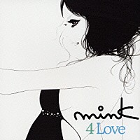 ｍｉｎｋ「 ４　Ｌｏｖｅ」